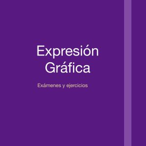 Exámenes y ejercicios- Expresión Gráfica