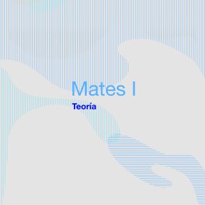 Teoría- Mates I