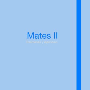 Exámenes y ejercicios- Mates II