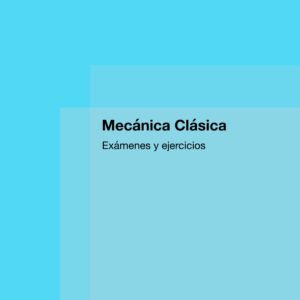 Exámenes y ejercicios-Mecánica Clásica