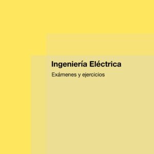 Exámenes y ejercicios-Ingeniería Eléctrica
